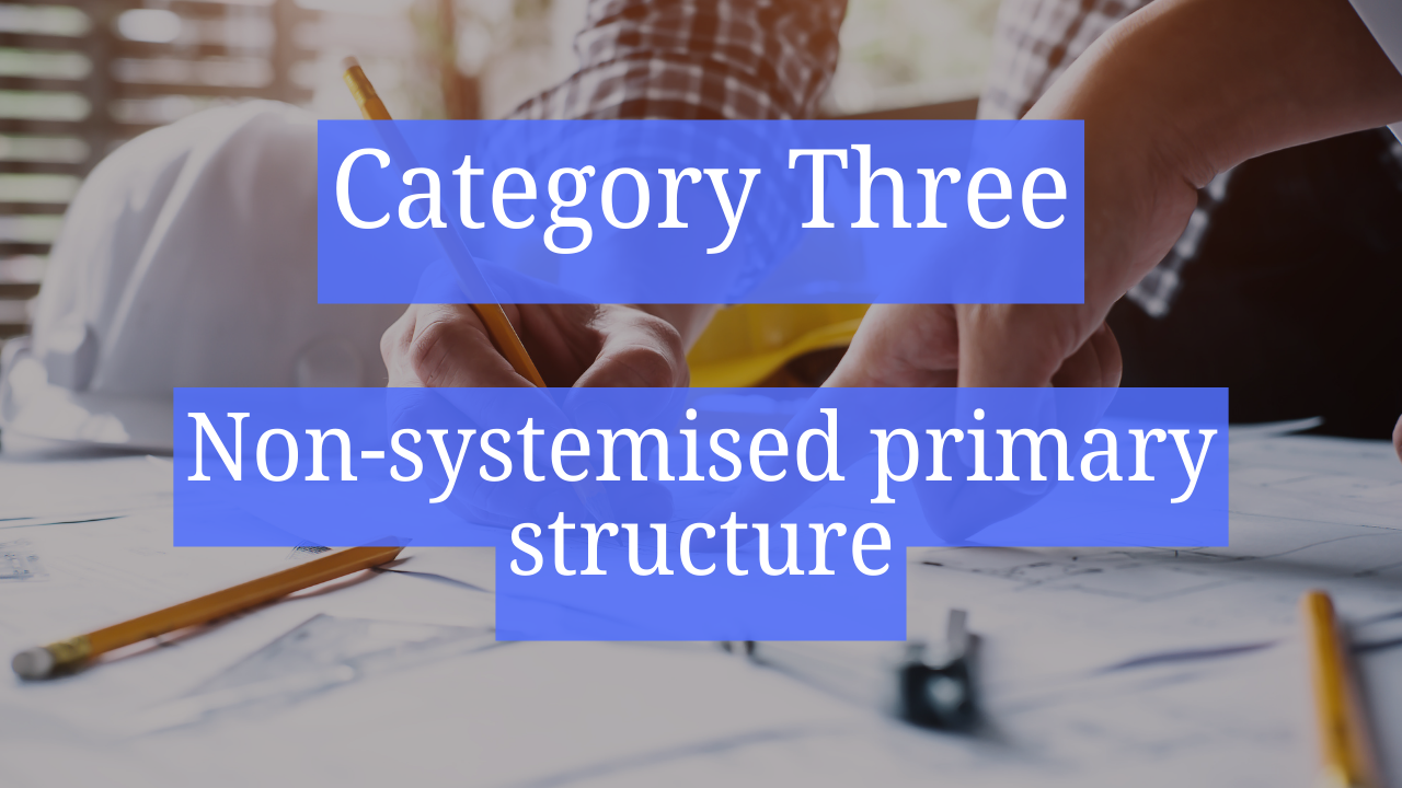 Category Three &ndash; Non-systemised primary structure